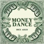 Dice Ailes – Money Dance
