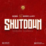 BABS and Barry Jhay Shutdown