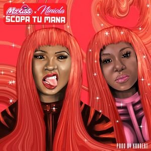 Mz Kiss Scopa Tu Mana ft Niniola 1