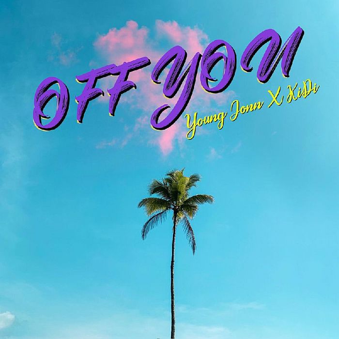 Young Jonn Ft. KiDi Off You