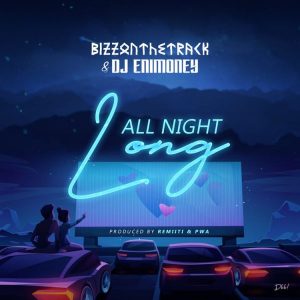 bizzonthetrack ft dj enimoney all night long