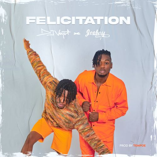 DJ Voyst Felicitation Ft Joeboy