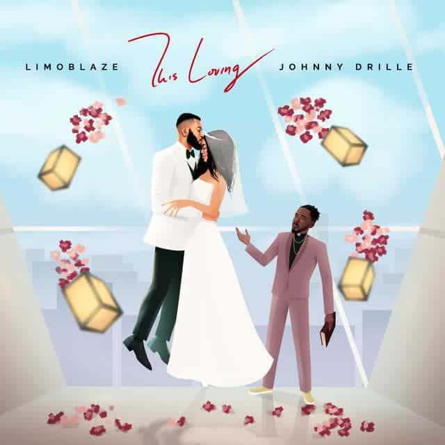 Limoblaze Ft. Johnny Drille This Loving