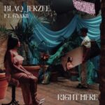blaq jerzee right here ft gyakie