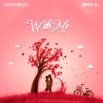 Dragon Beatz – With Me Ft. Berry L