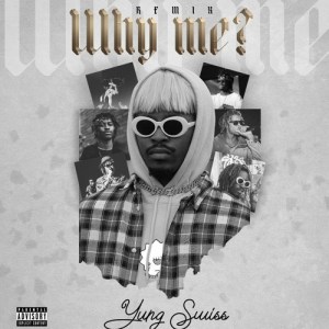 Yung Swiss Why Me Remix