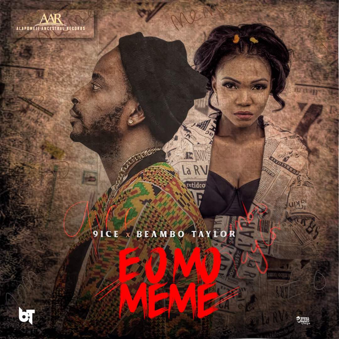 9ice E o mo meme ft. Beambo Taylor ART