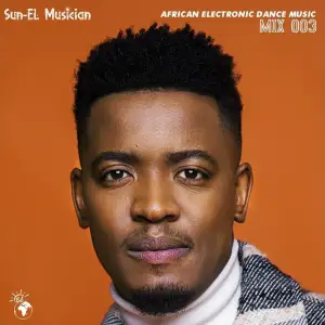 Sun EL Musician African Electronic Dance Music Mix 003 Hip Hop More