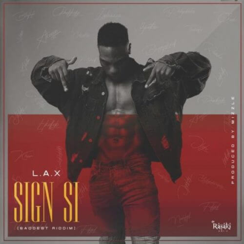 l a x sign si baddest riddim 585x585 1