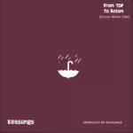 From Top To Botum by Keasungs