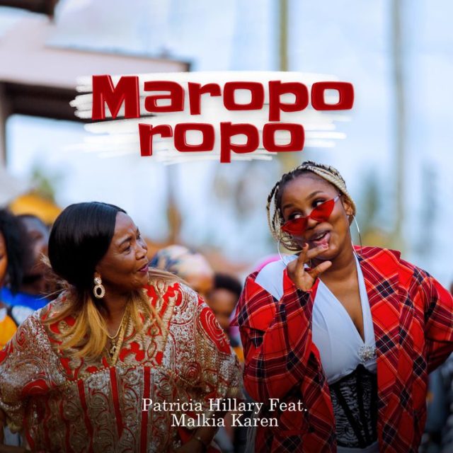 Patricia Hillary Ft. Malkia Karen Maroporopo 640x640 1