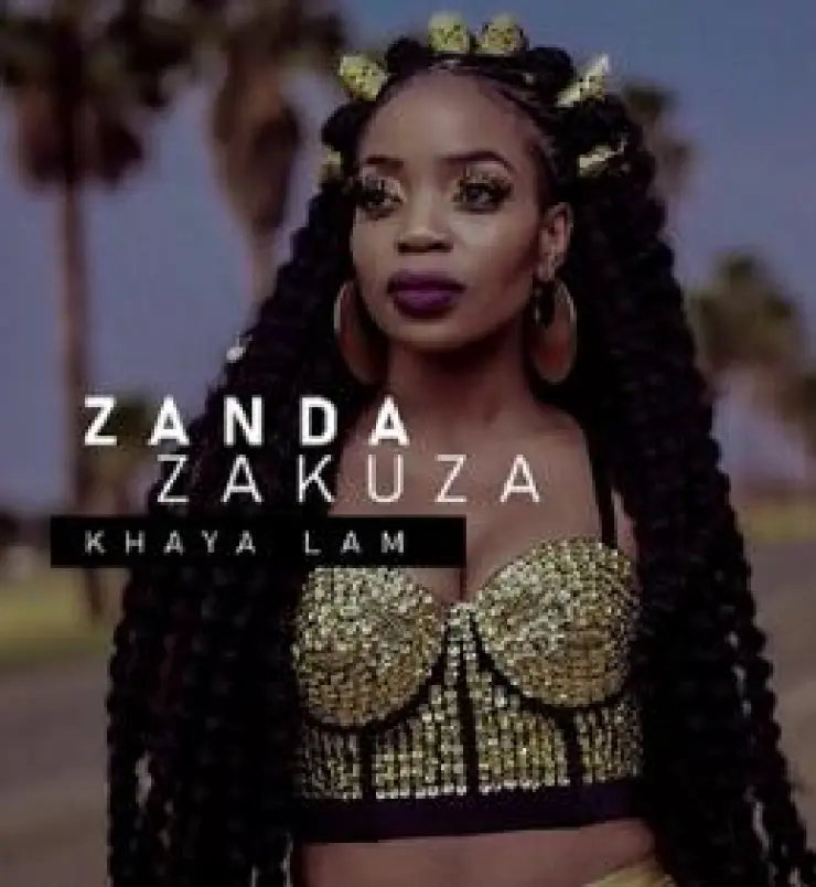 Zanda Zakuza Khaya Lam Ft Master KG Prince Benza Hip Hop More