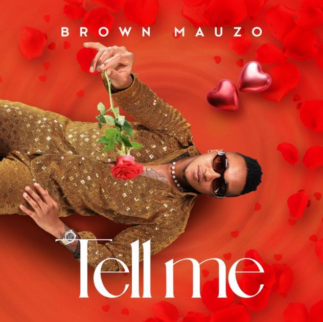 Brown Mauzo Tell Me