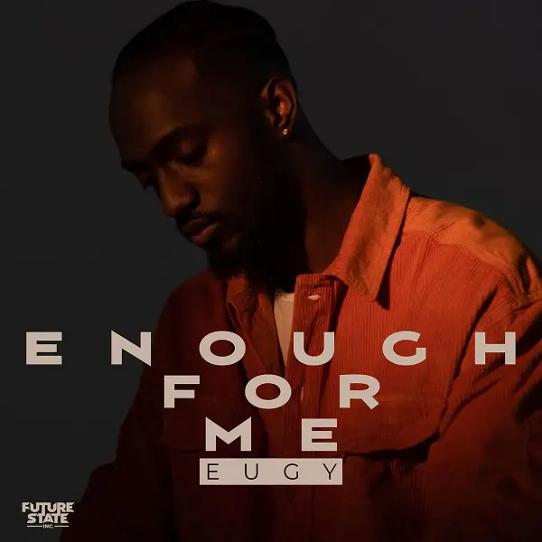 Eugy Enough For Me.jpg