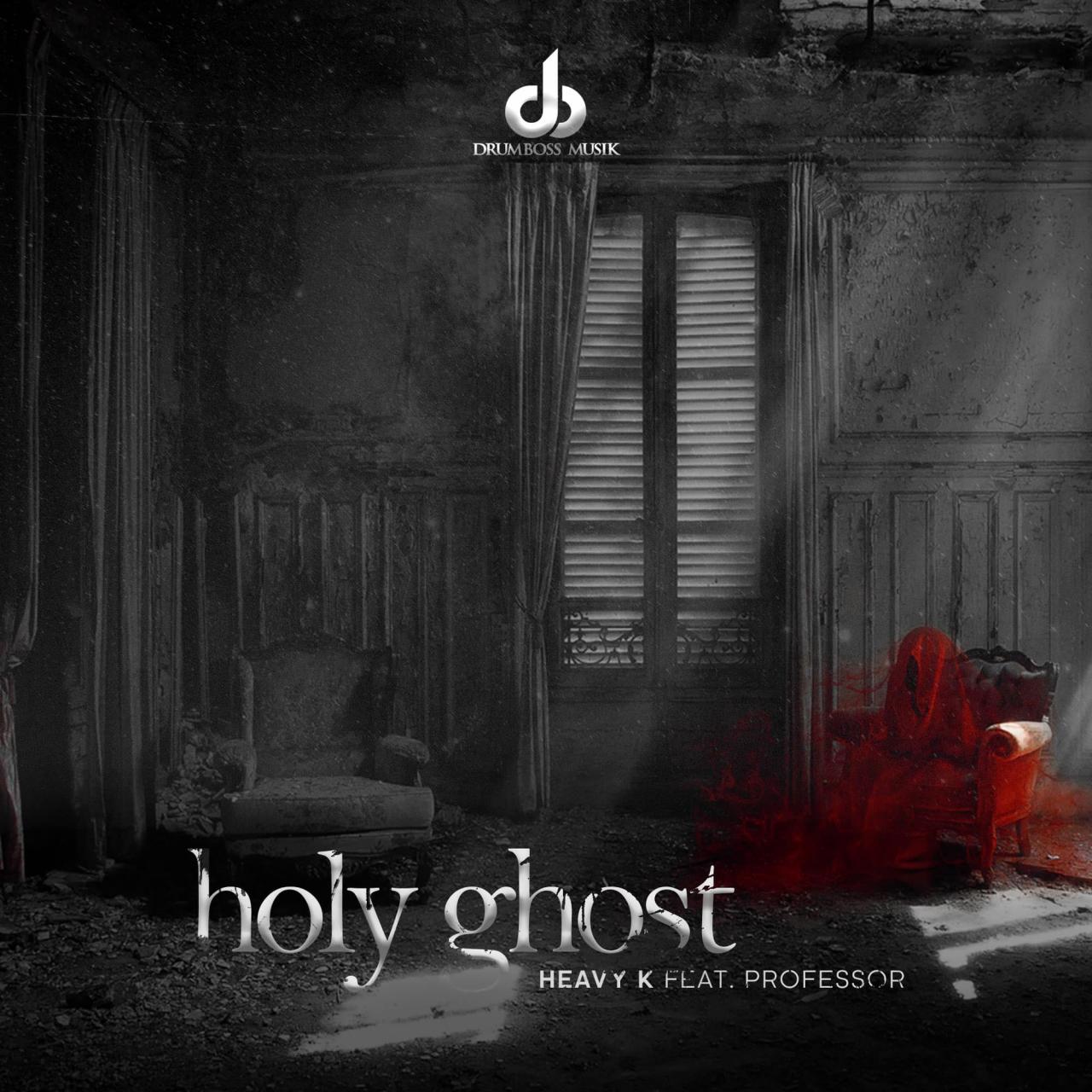 Heavy K Ft. Professor Holy Ghost