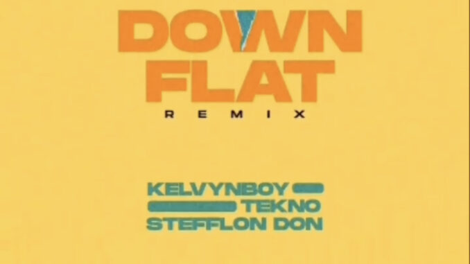 Kelvyn Boy – Down Flat Remix ft. Tekno Stefflon Don