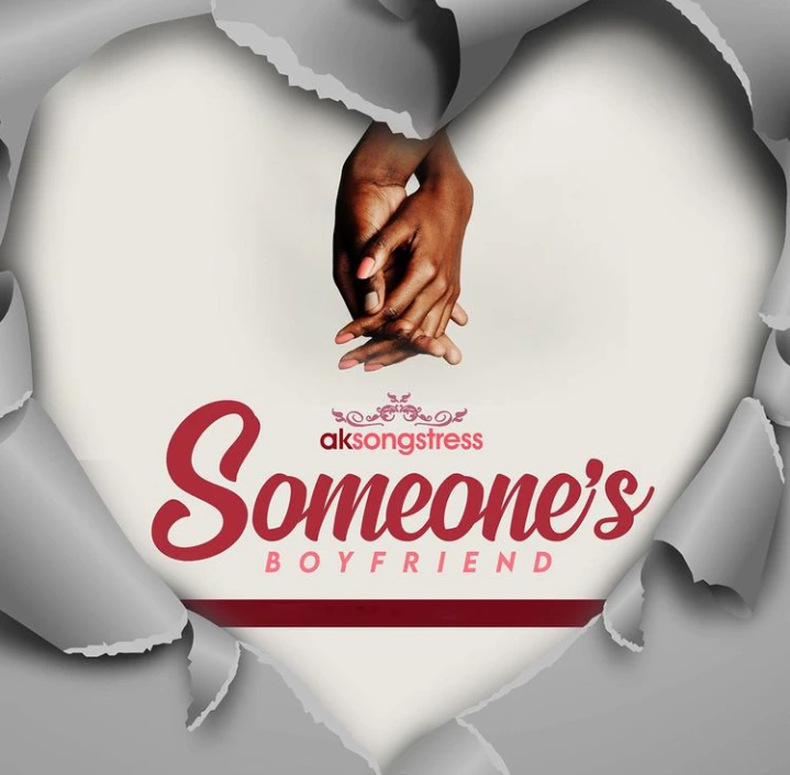 Ak Songstress Someones Boyfriend