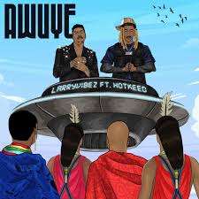 Larry Vibez – Awuya Ft. Hotkeed