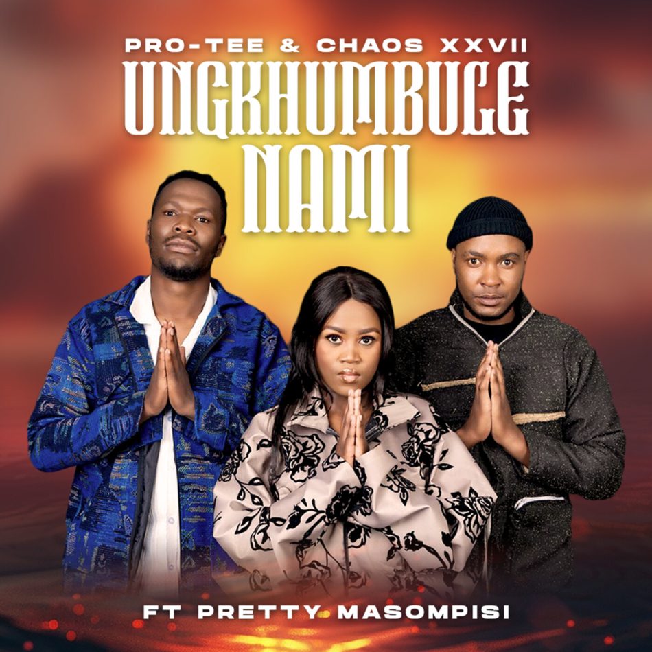 Pro-Tee – Jehova Ngkhumbule Nami Ft. Chaos Xxvii &. Pretty Masompisi