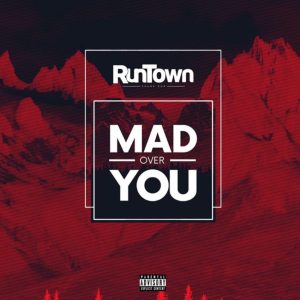Mad Over You by Runtown