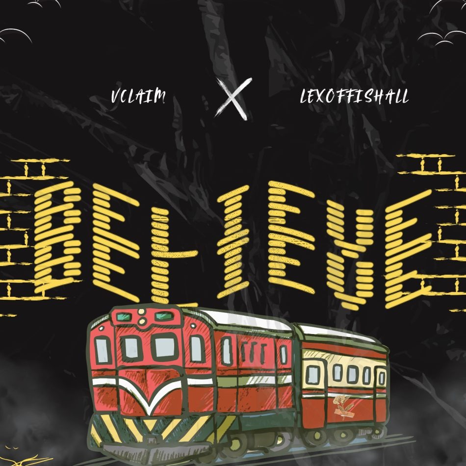 Vclaim – Believe Ft. Lexoffishall