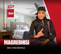 Magrebhisi – IMALI YAKA MASPALA EP