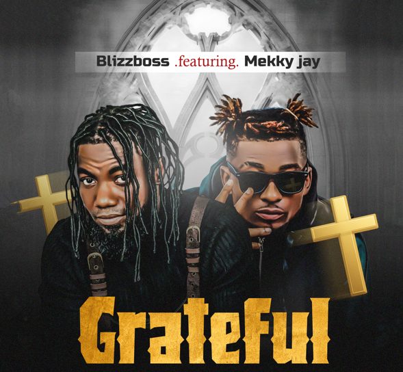 Blizzboss - Grateful Ft. Mekky Jay