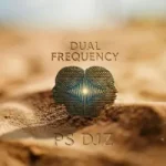 PS Djz - DUAL FREQUENCY (ALBUM)