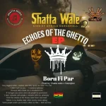 Shatta Wale – Echoes Of The Ghetto (Album)