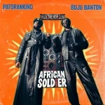 Patoranking – African Soldier Ft. Buju Banton