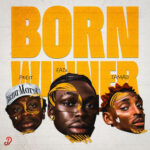 Fazil – Born Winner Ft. Priesst & Samad