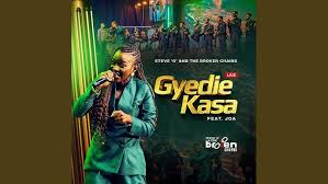 Steve O, The Broken Chains - Gyedie Kasa Ft. Joa