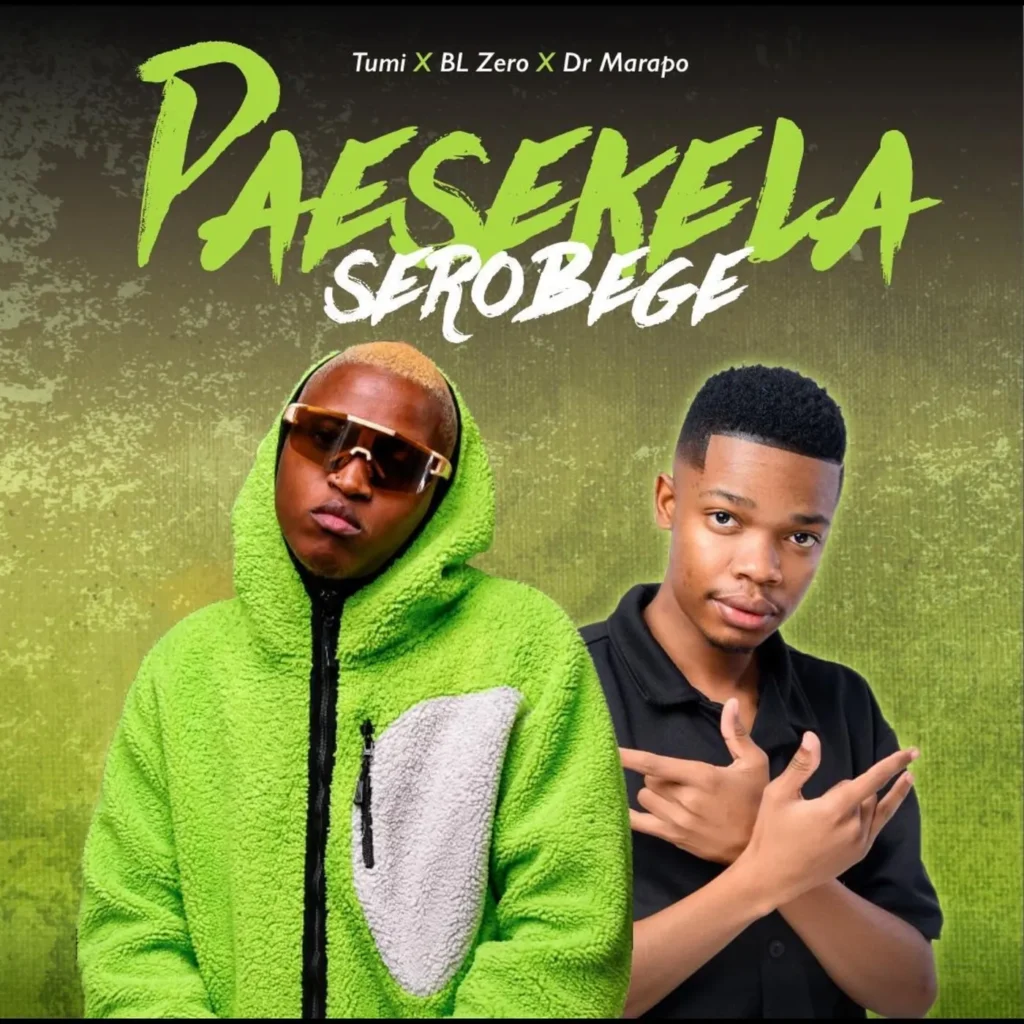 Tumi – Paesekela Serobege Ft BL Zero & Dr Marapo