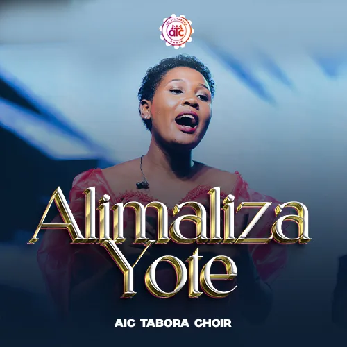 AIC Tabora Choir – Alimaliza yote