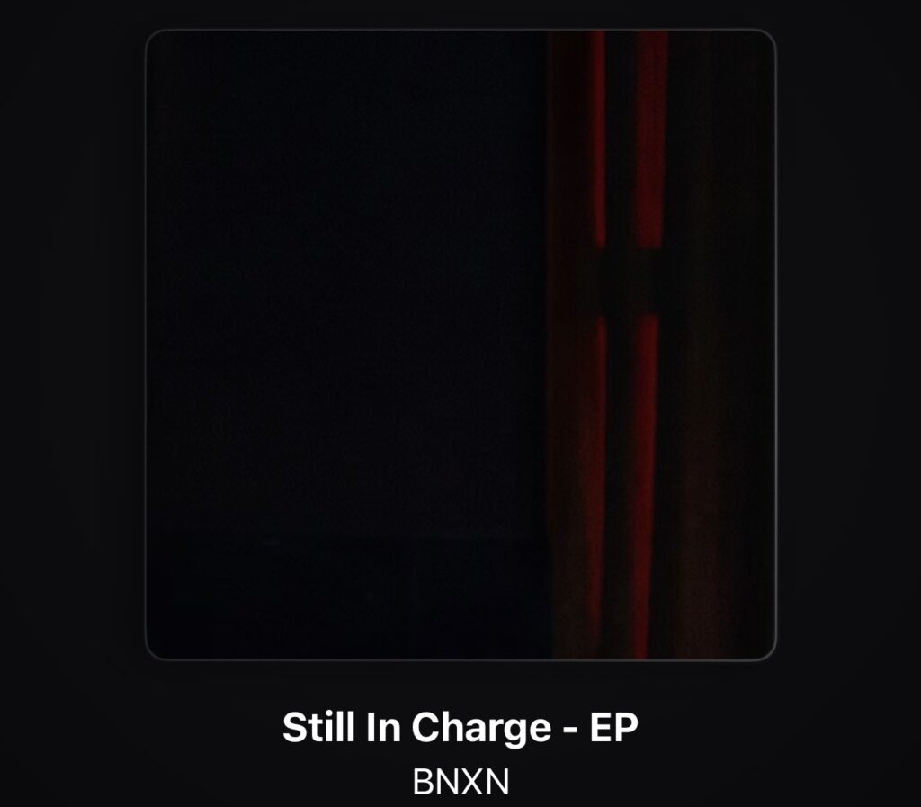 BNXN – Still In Charge (EP)