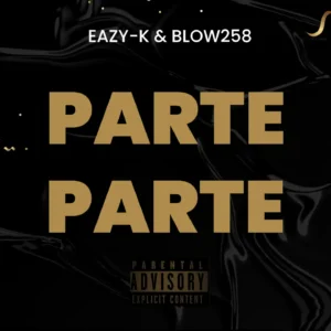 Blow258 – Parte Parte Ft. Eazy-K