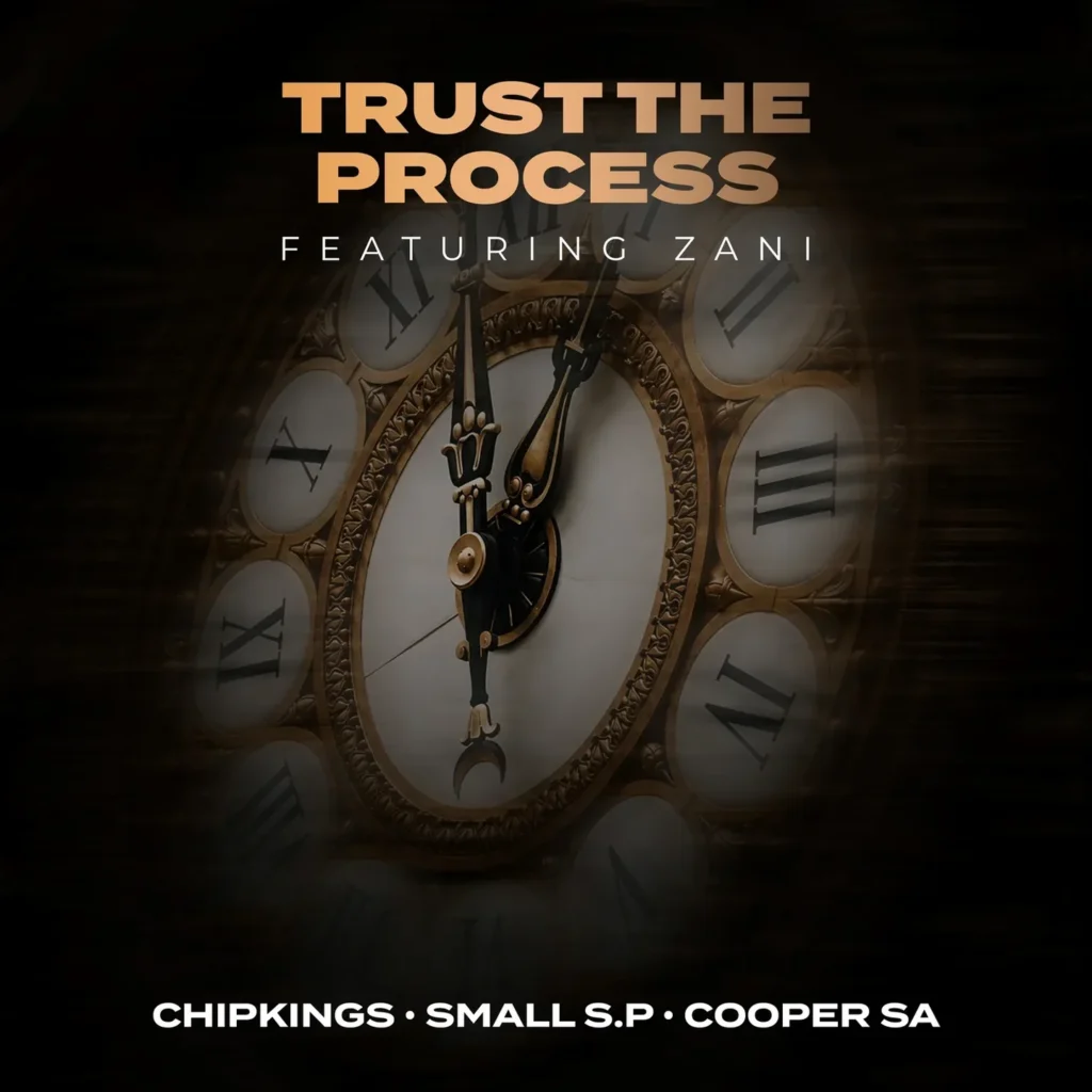 Chipkings – Trust The Process Ft Small S.P, Cooper SA & ZANI