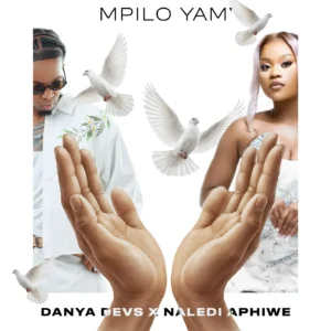 Danya Devs – Mpilo Yam Ft. Naledi Aphiwe