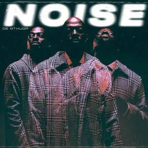 De Mthuda – Noise (Album)