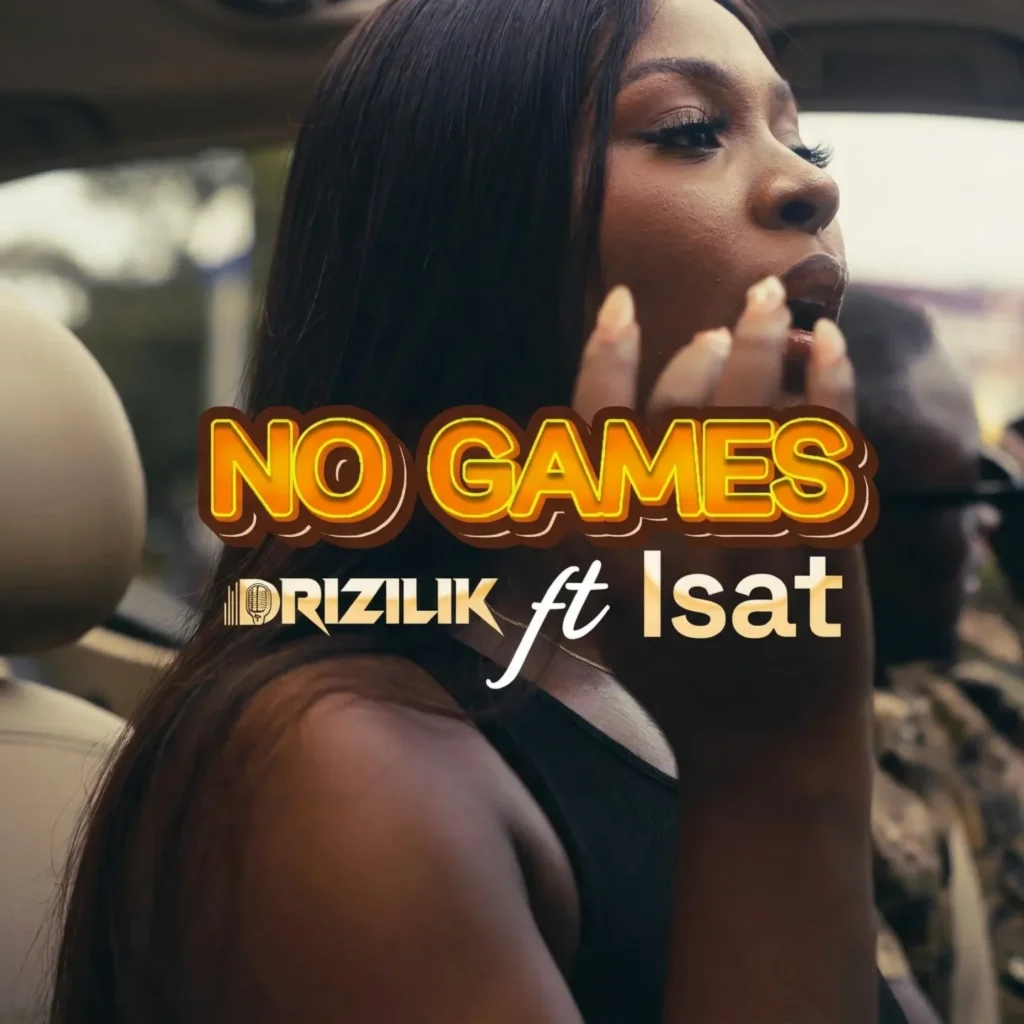 Drizilik – No Games Ft. Isat