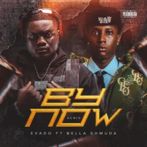 Evado Ft. Bella Shmurda – By Now (Remix): A Powerful East-Meets-West Street-Pop Collaboration