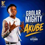 Gbolar Mighty – Akube