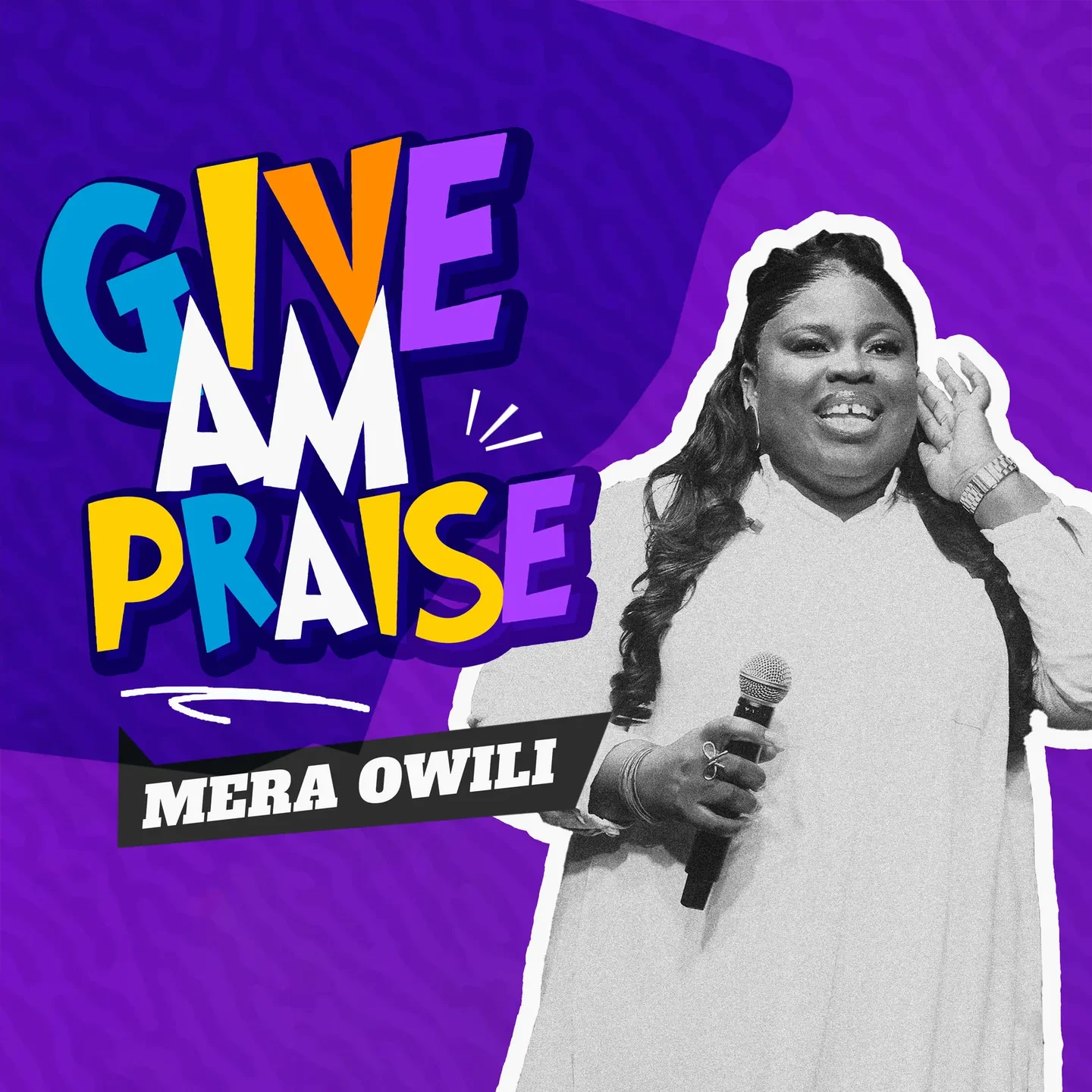 Mera Owili – Give Am Praise