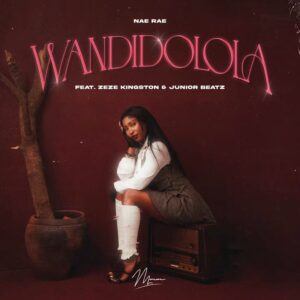 NaeRae – Wandidolola Ft. Zeze Kingston & Junior Beatz