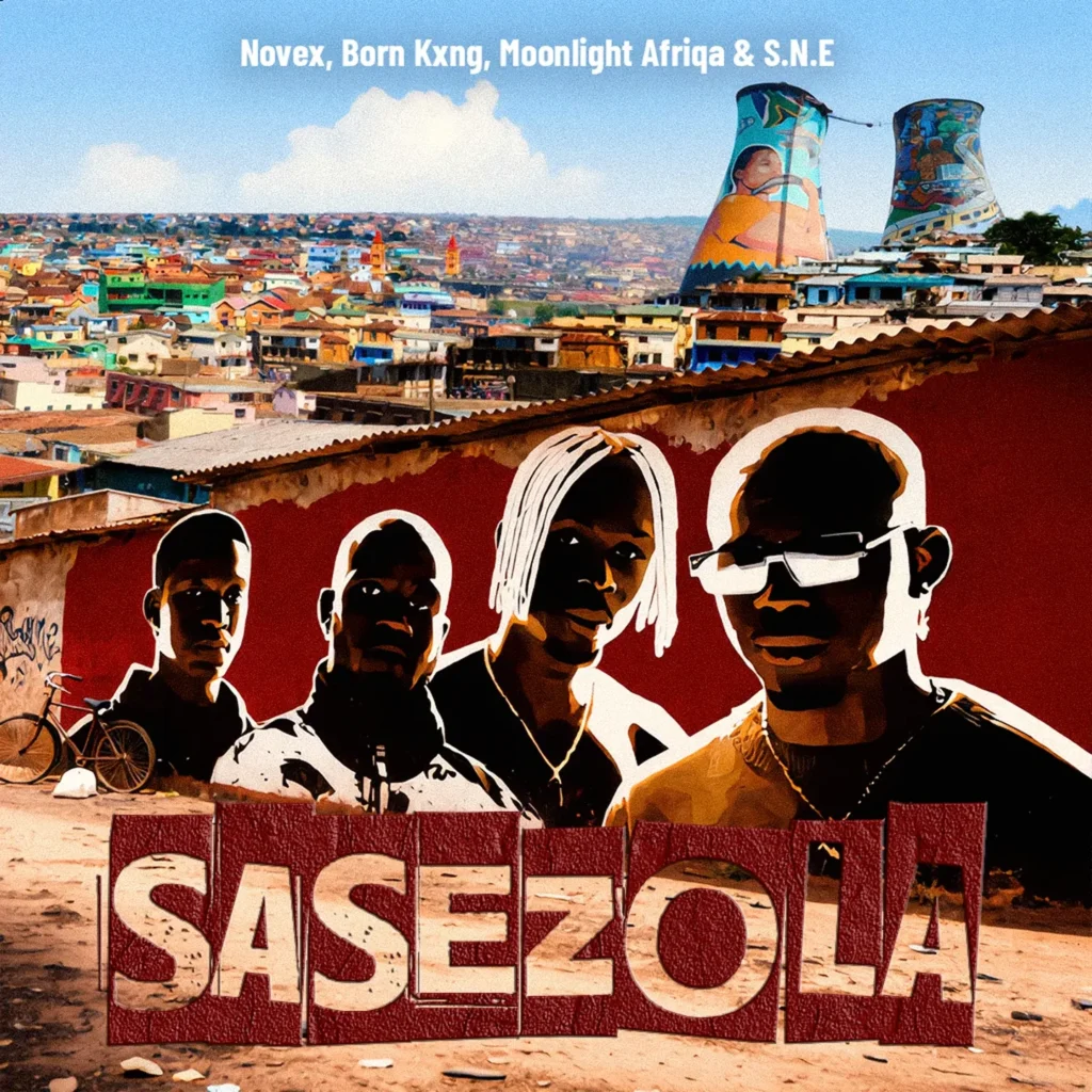 Novex – SASEZOLA Ft. Born Kxng, MOONLIGHT AFRIQA & S.N.E