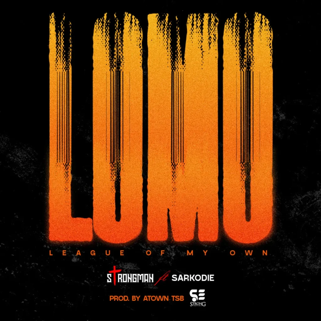 Strongman – LOMO (League Of My Own) Ft. Sarkodie