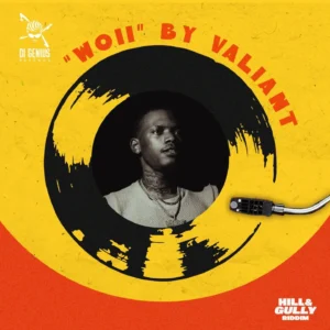 Valiant – Woii Ft. Di Genius