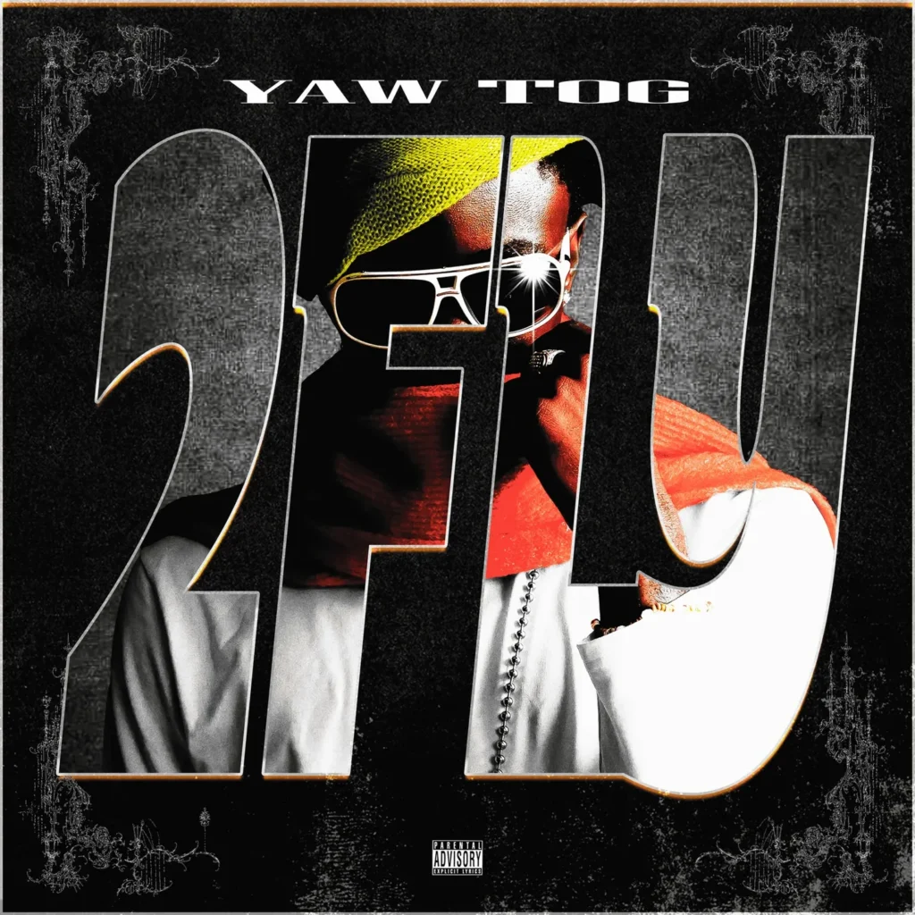 Yaw Tog – 2FLY