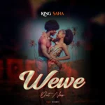 King Saha - Wewe