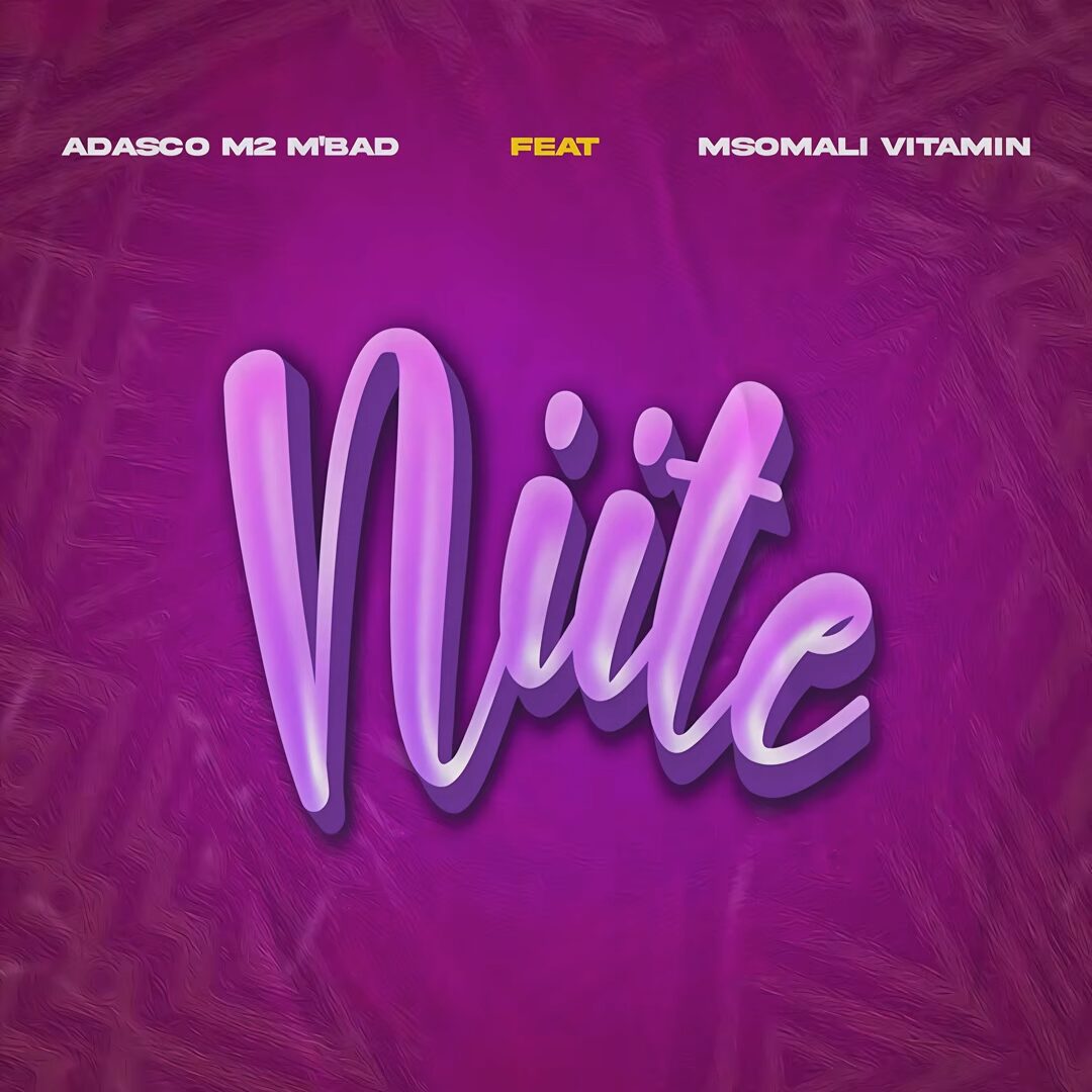 Adasco M2 M’bad – Niite Ft. Msomali Vitamin